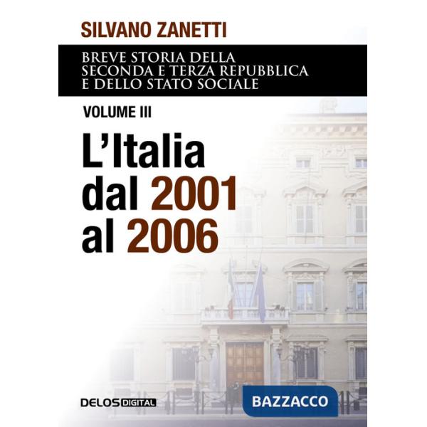 Breve storia della seconda e terza Repubblica e dello stato sociale. Vol. 3: L' Italia dal 2001 al 2006