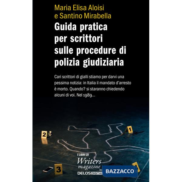 Guida pratica per scrittori sulle procedure di polizia giudiziaria