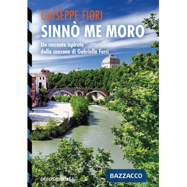 Sinnò me moro. Un racconto ispirato dalla canzone di Gabriella Ferri