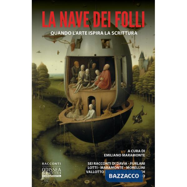 Nave dei folli. Quando l'arte ispira la scrittura (La)