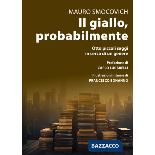 Giallo, probabilmente. Otto piccoli saggi in cerca di un genere (Il)