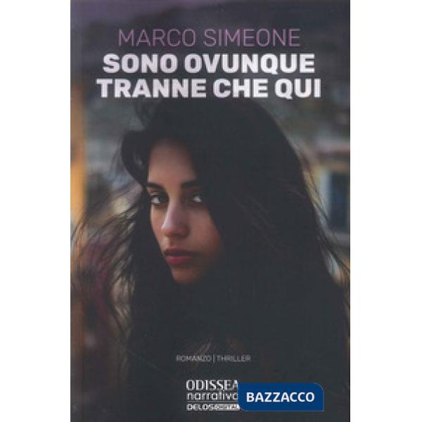 Sono ovunque tranne che qui