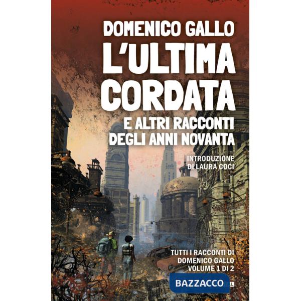 Ultima cordata e altri racconti degli anni Novanta (L')