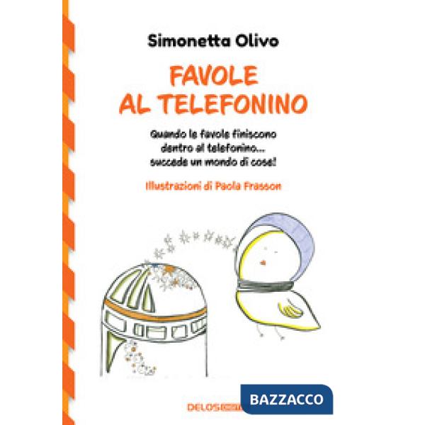 Favole al telefonino. Quando le favole finiscono dentro al telefonino...succede un mondo di cose!
