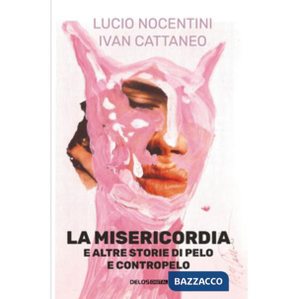 Misericordia e altre storie di Pelo e Contropelo (La)