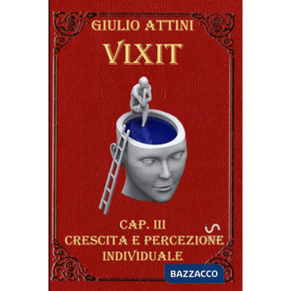Vixit. Vol. 3: Crescita e percezione individuale