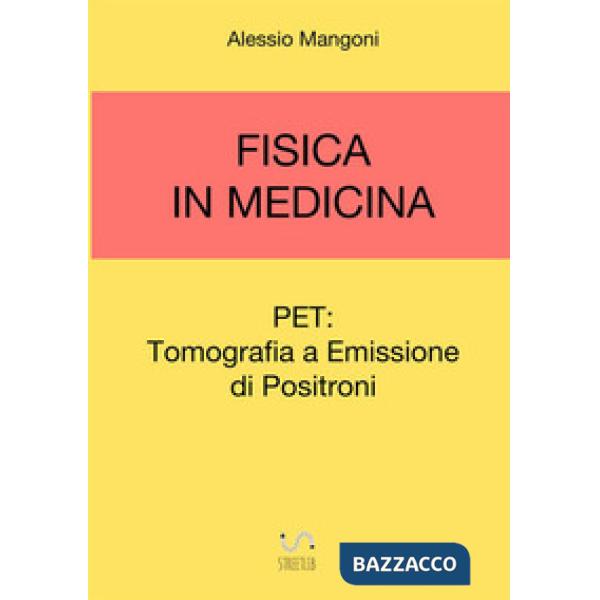 Fisica in medicina: PET, Tomografia a emissione di positroni