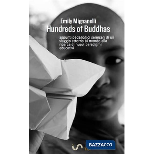 Hundreds of Buddhas. Appunti pedagogici semiseri di un viaggio attorno al mondo 
