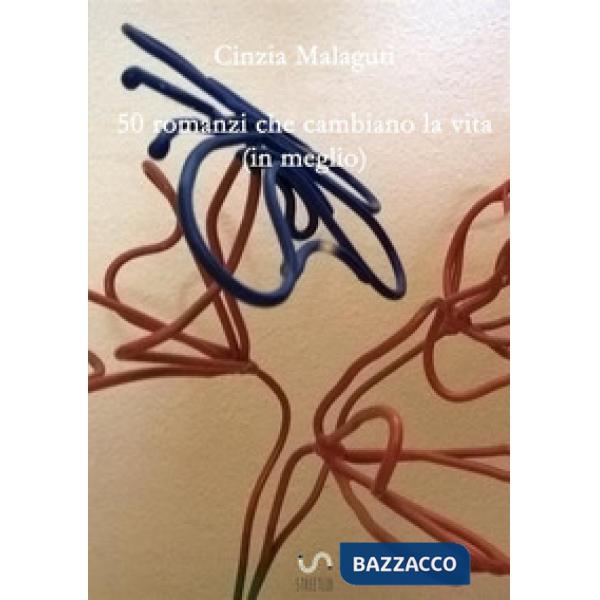 50 romanzi che cambiano la vita (in meglio)