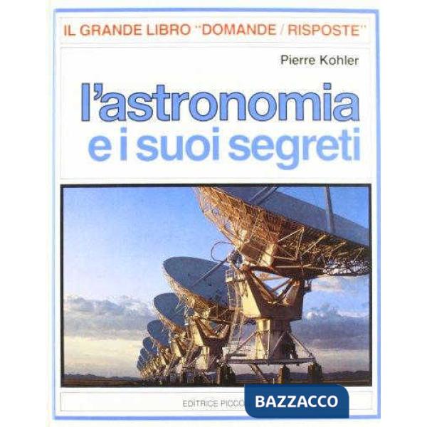 ASTRONOMIA E I SUOI SEGRETI (L')