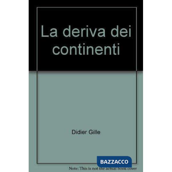 DERIVA DEI CONTINENTI (LA)