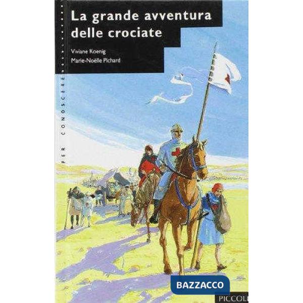 GRANDE AVVENTURA DELLE CROCIATE (LA)