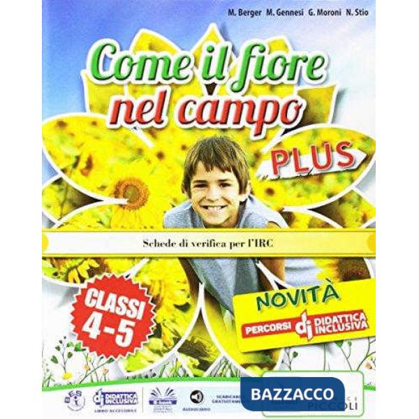COME IL FIORE NEL CAMPO PLUS 4 5 + SCHEDE + BES/DS
