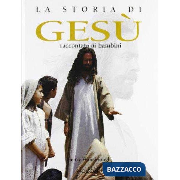 STORIA DI GESU' RACCONTATA AI BAMBINI (LA)