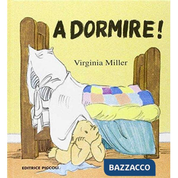 STORIE DELL'ORSETTO BARTOLOMEO. A DORMIRE!