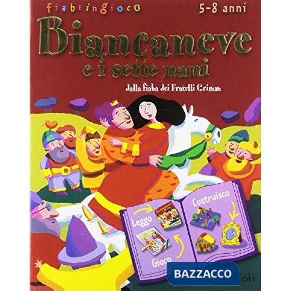 Biancaneve e i sette nani. Dalla fiaba dei fratelli Grimm