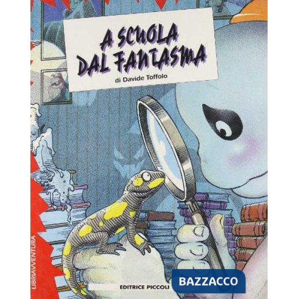 LIBRI AVVENTURA - A SCUOLA DAL FANTASMA