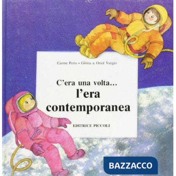C'ERA UNA VOLTA... L'ERA CONTEMPORANEA