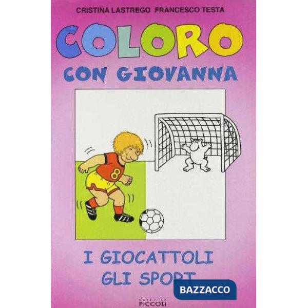 COLORO CON GIOVANNA. I GIOCATTOLI, GLI SPORT