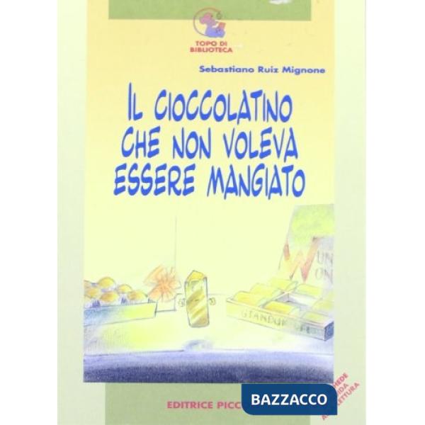 CIOCCOLATINO CHE NON VOLEVA ESSERE MANGIATO (IL)