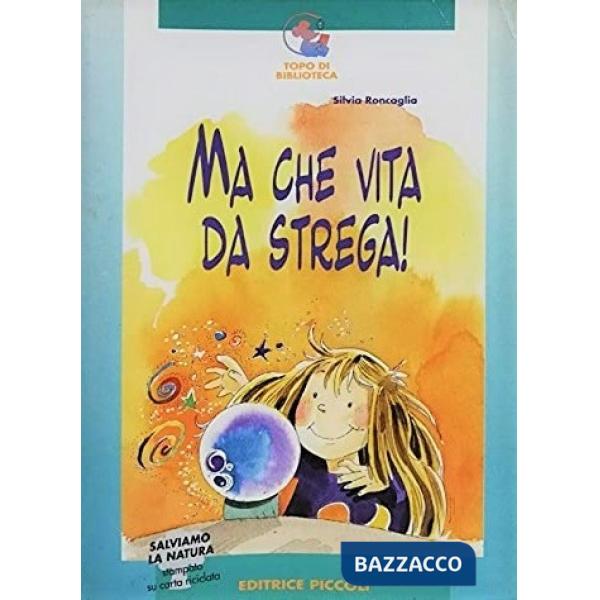MA CHE VITA DA STREGA!