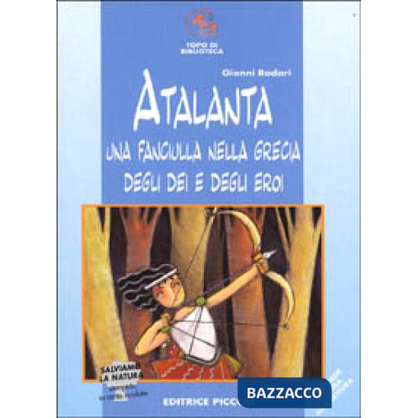 ATALANTA. UNA FANCIULLA NELLA GRECIA DEGLI DEI E DEGLI EROI