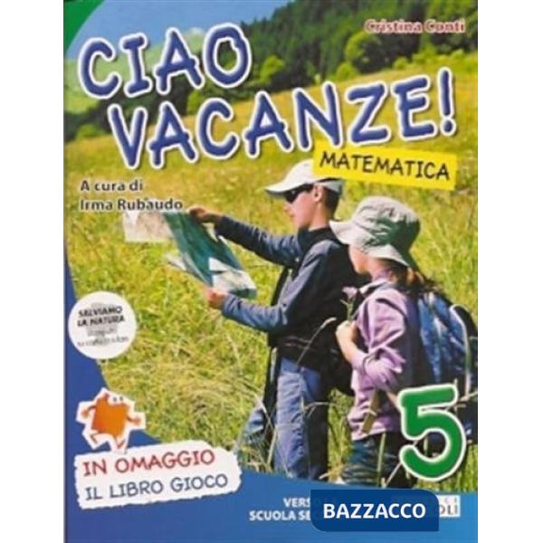 CIAO VACANZE MATEMATICA + ALL. 5