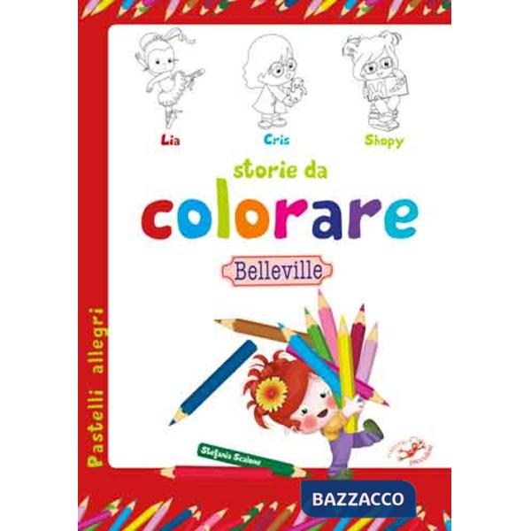 Storie da colorare. Belleville. Ediz. illustrata