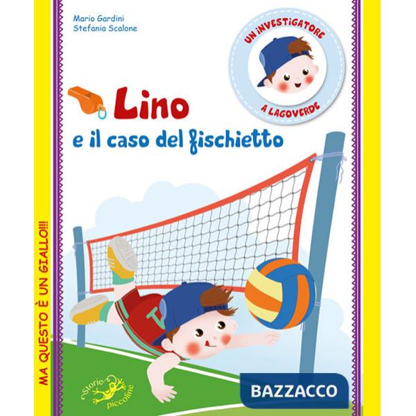 Lino e il caso del fischietto. Un investigatore a Lagoverde