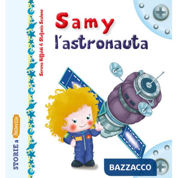 Samy l'astronauta. Ediz. illustrata