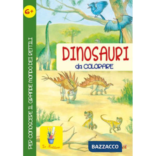 Dinosauri da colorare per conoscere il grande mondo dei rettili. Ediz. illustrata
