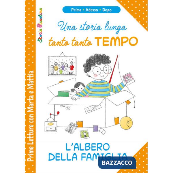 Una storia lunga tanto tanto tempo. L'albero della famiglia. Prime letture con Marta e Mattia