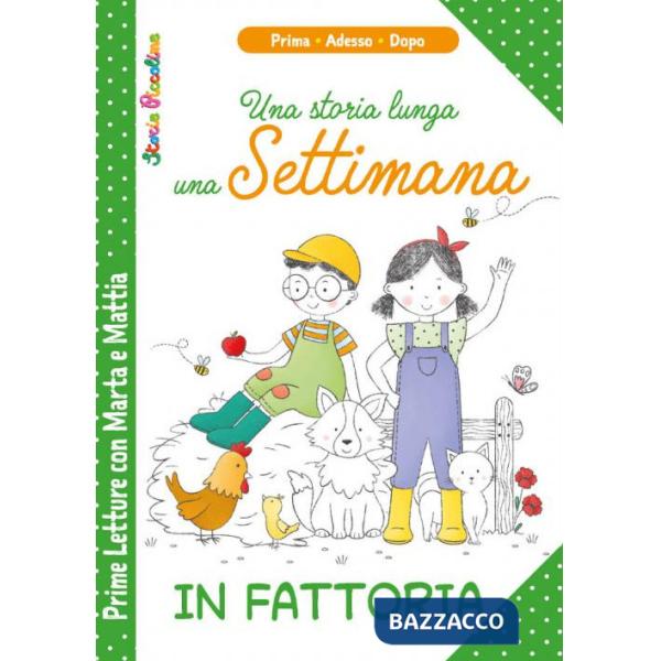 In fattoria. Una storia lunga una settimana. Prime letture con Marta e Mattia. Ediz. a colori