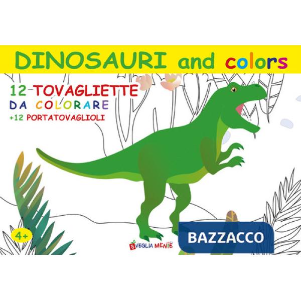 Dinosauri and colors. 12 tovagliette da colorare + 12 portatovaglioli. Ediz. illustrata