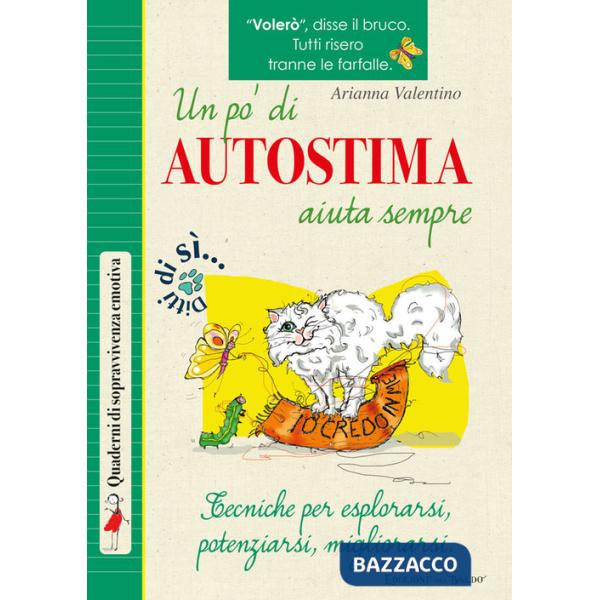 Pò di autostima aiuta sempre. Tecniche per esplorarsi, potenziarsi, migliorarsi (Un)