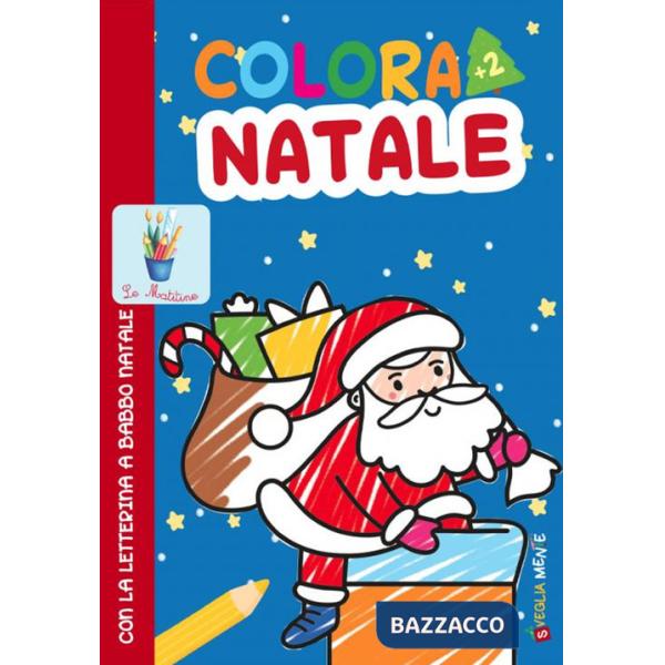 Colora Natale con la letterina a Babbo Natale. Ediz. a colori