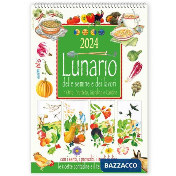 Calendario 2024. Lunario delle semine e dei lavori in Orto, Frutteto e Giardino