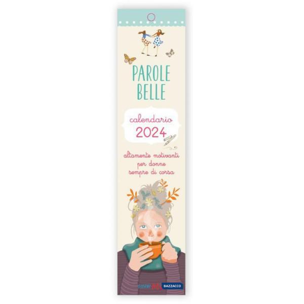 Calendarietto 2024. Parole Belle (Per donne sempre di corsa)