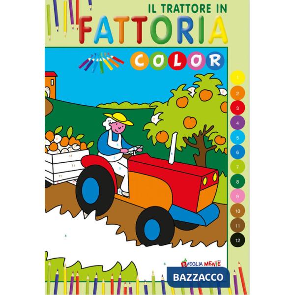 Trattore in fattoria. Color. Ediz. illustrata (Il)