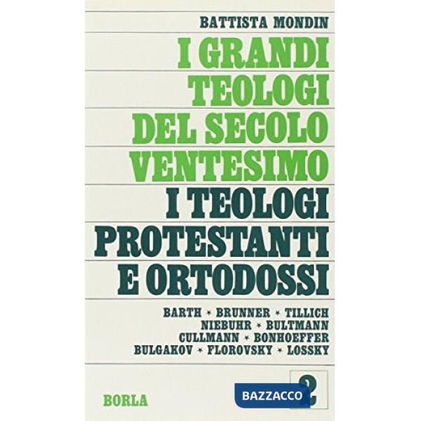 Grandi teologi del XX secolo (I). Vol. 2: I teologi protestanti e ortodossi