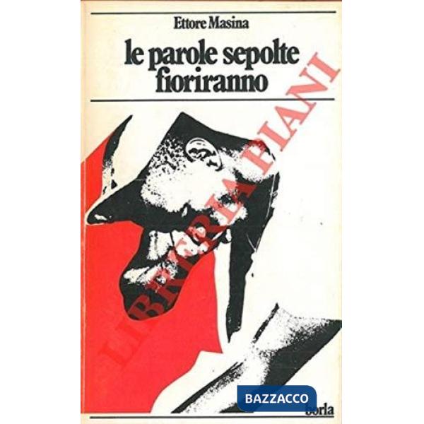 Parole sepolte fioriranno (Le)