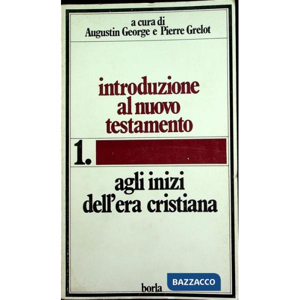 Introduzione al Nuovo Testamento. Vol. 1: Agli inizi dell'Era cristiana