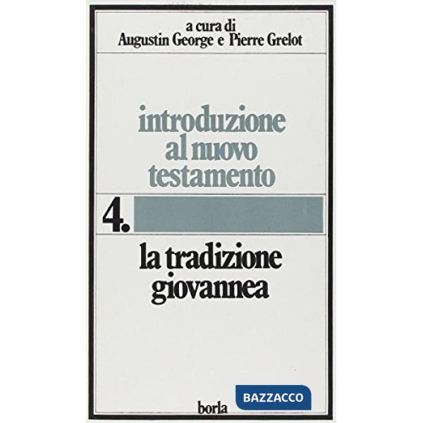 Introduzione al Nuovo Testamento. Vol. 4: La tradizione giovannea