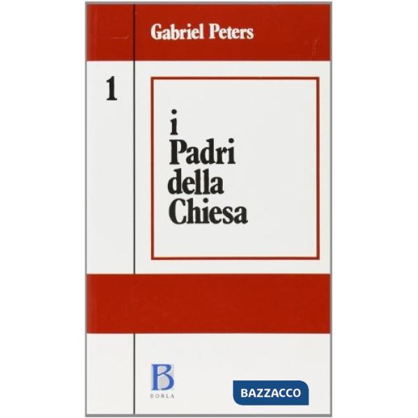 Padri della Chiesa (I). Vol. 1: Dalle origini al Concilio di Nicea (325)