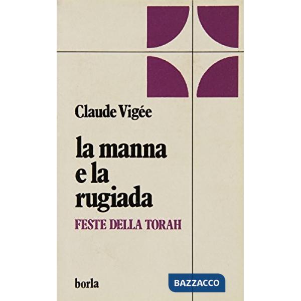 Manna e la rugiada. Feste della Torah (La)