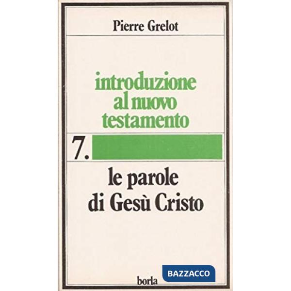Introduzione al Nuovo Testamento. Vol. 7: Le parole di Gesù Cristo