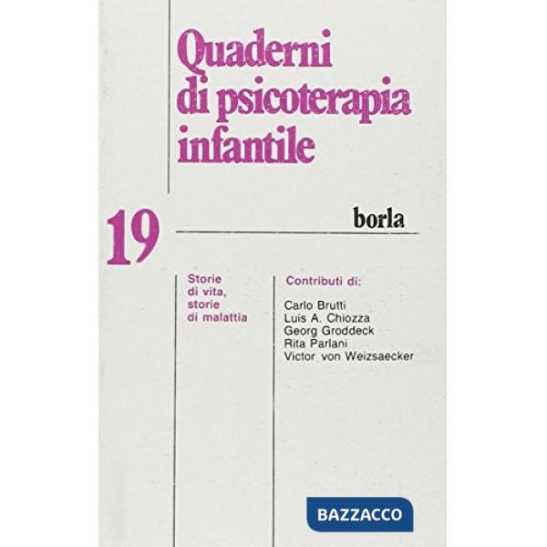 Quaderni di psicoterapia infantile. Vol. 19: Storie di vita, storie di malattie