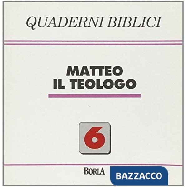 Quaderni biblici. Vol. 6: Matteo il teologo