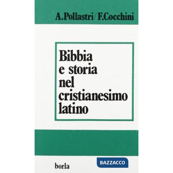 Bibbia e storia nel cristianesimo latino