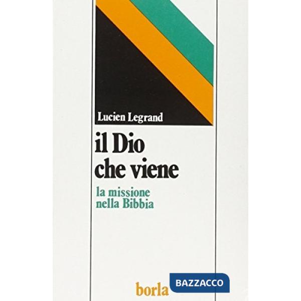 Dio che viene. La missione nella Bibbia (Il)